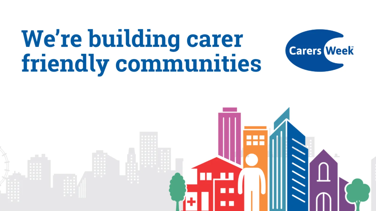 Graphic illustration to highlight - Building carer friendly communities for Carers Week 2026